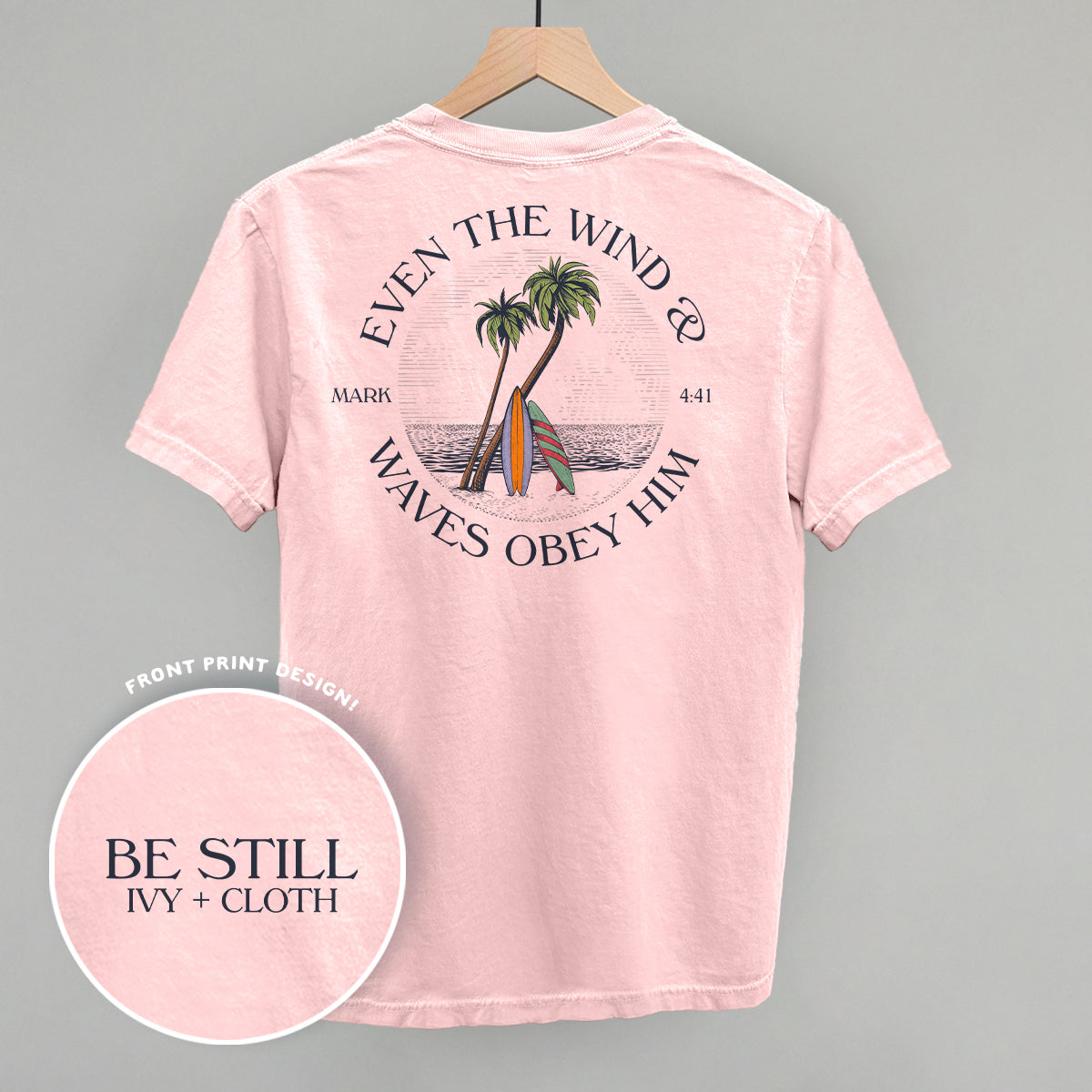 Even The Waves & Wind Obey Him (Back Print)