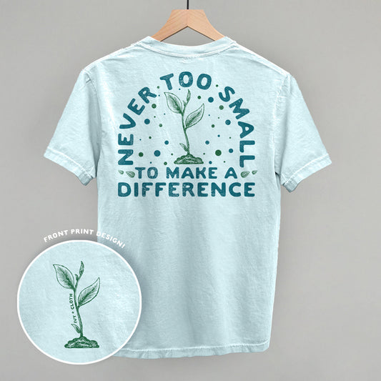 Never Too Small To Make A Difference (Back Print)
