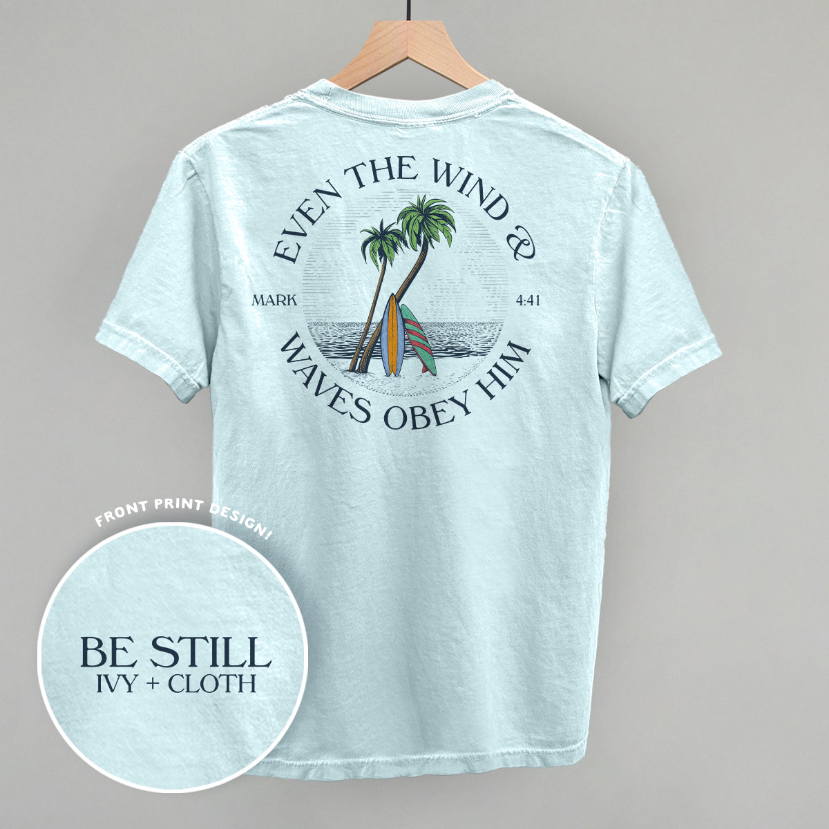 Even The Waves & Wind Obey Him (Back Print)