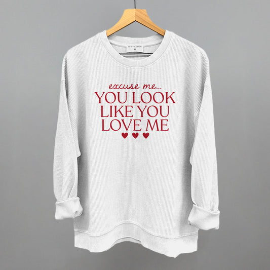 Excuse Me You Look Like You Love Me