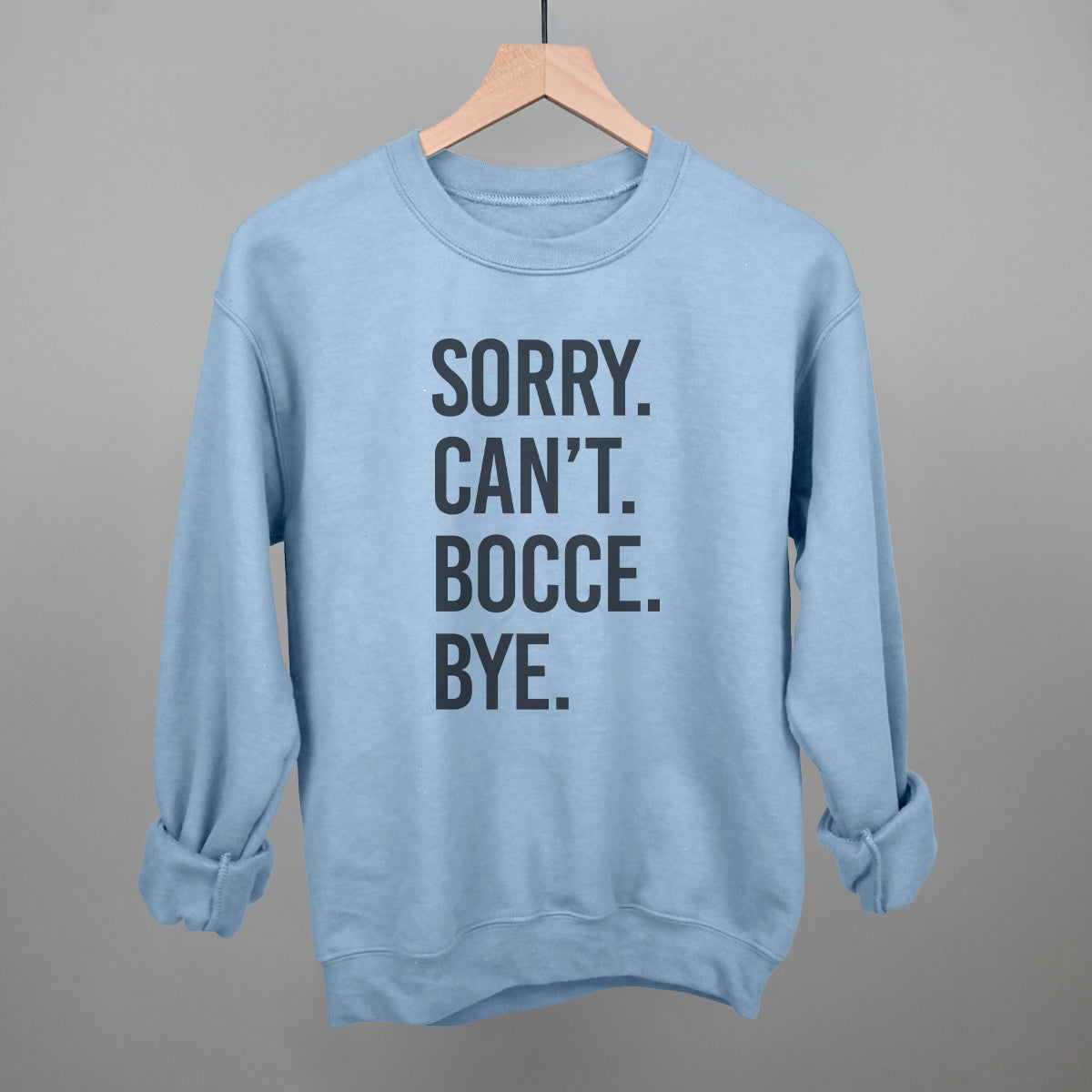 Sorry Can't Bocce Bye