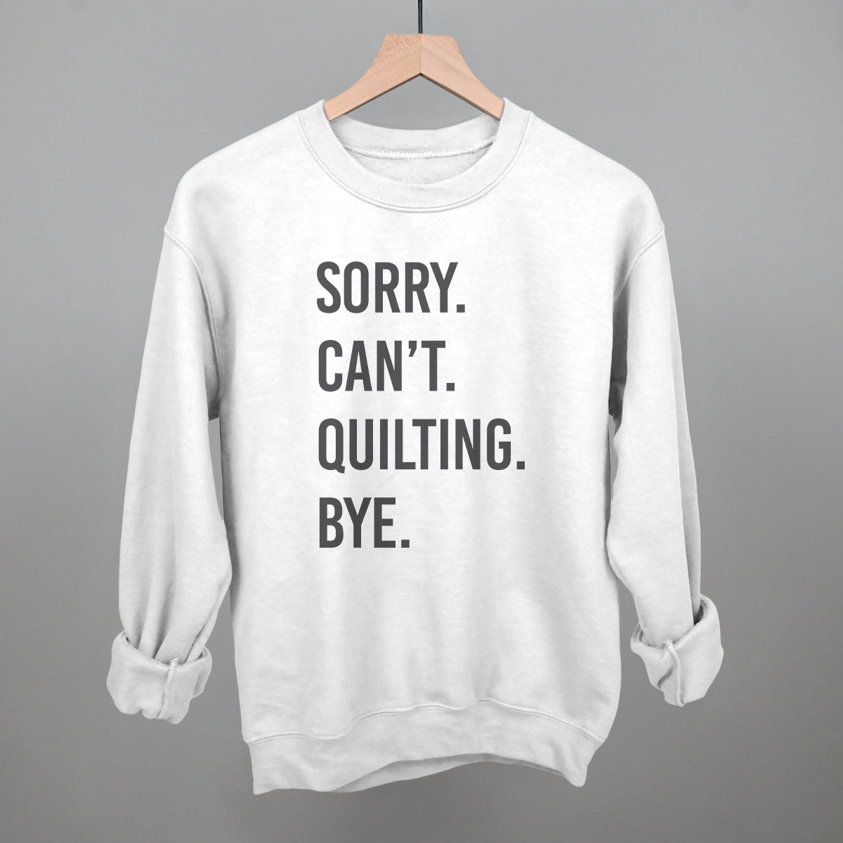 Sorry Can't Quilting Bye
