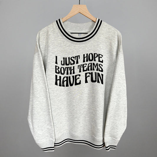 I Just Hope Both Teams Have Fun