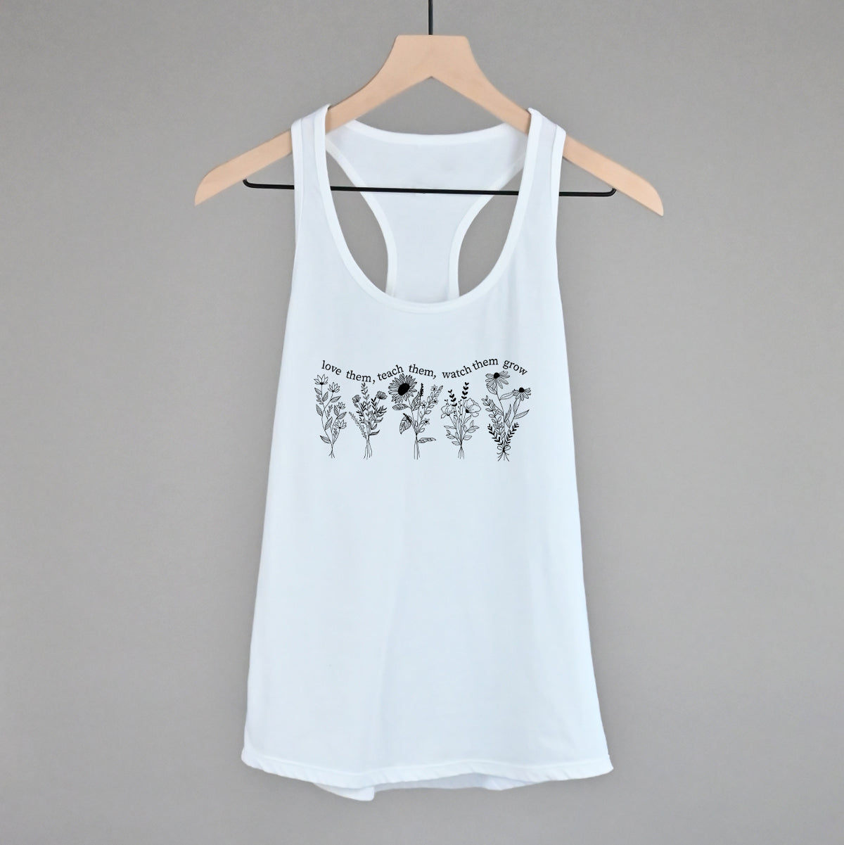 Love Them Teach Them Watch Them Grow