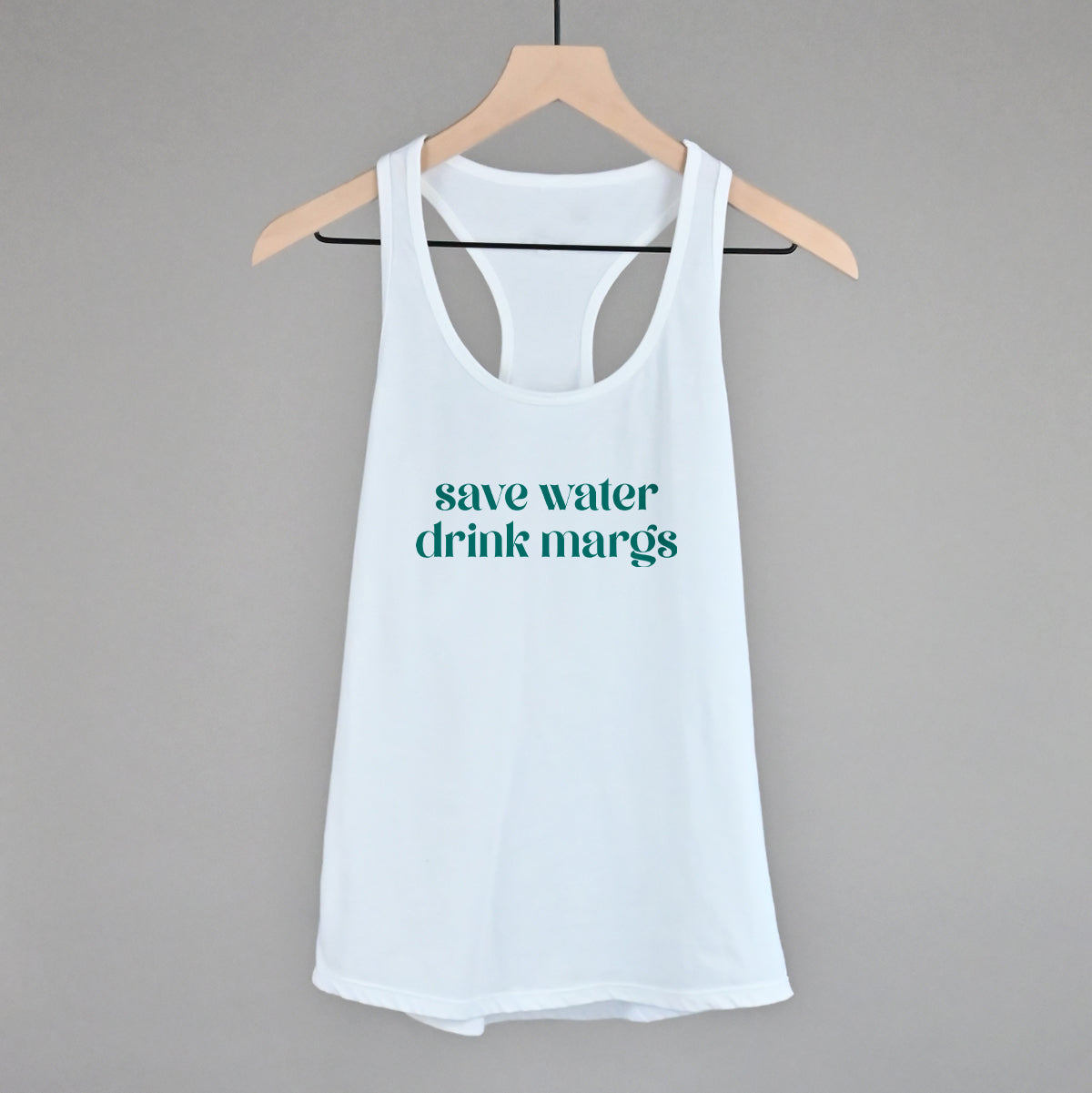 Save Water Drink Margs