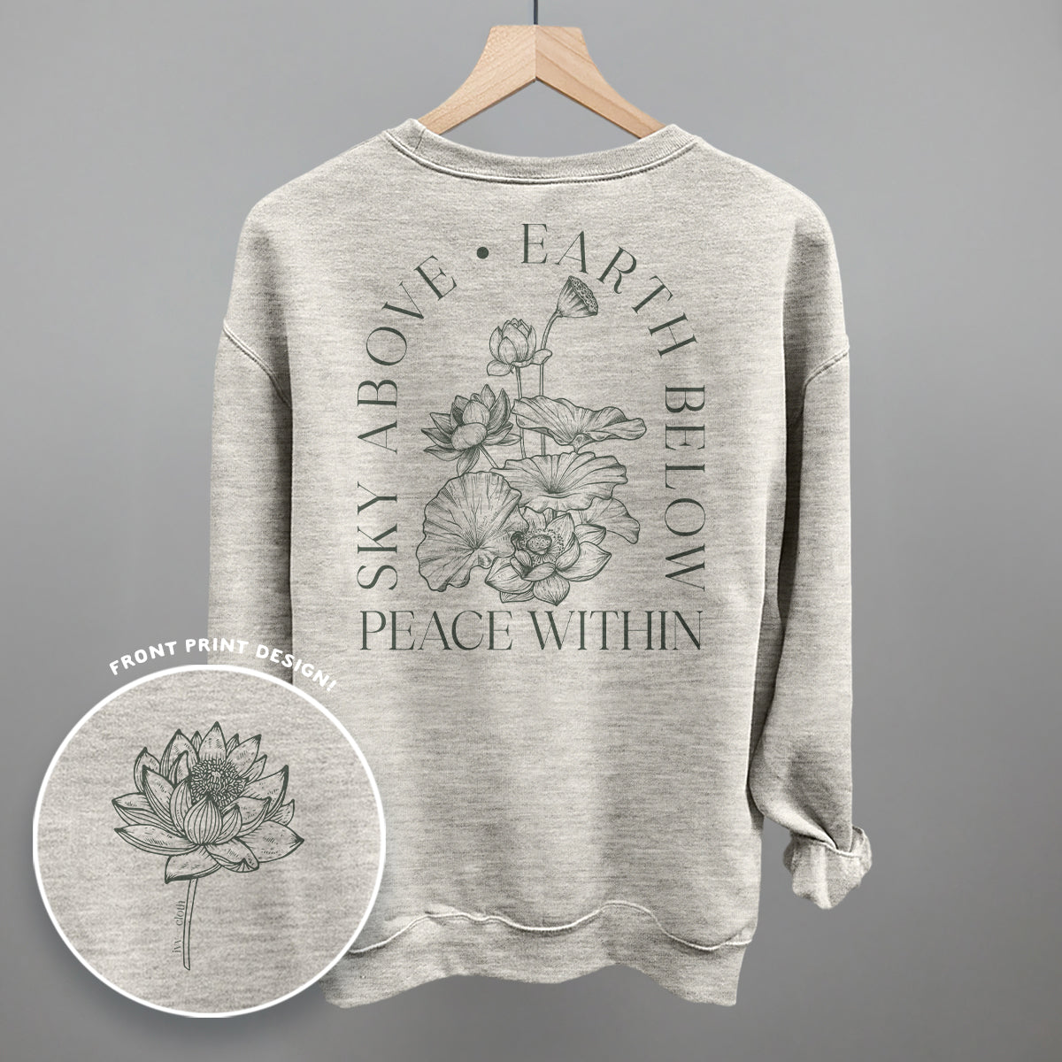 Sky Above Earth Below Peace Within (Back Print)