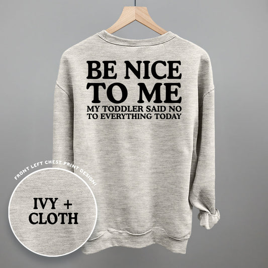 Be Nice To Me Toddler Said No (Back Print)