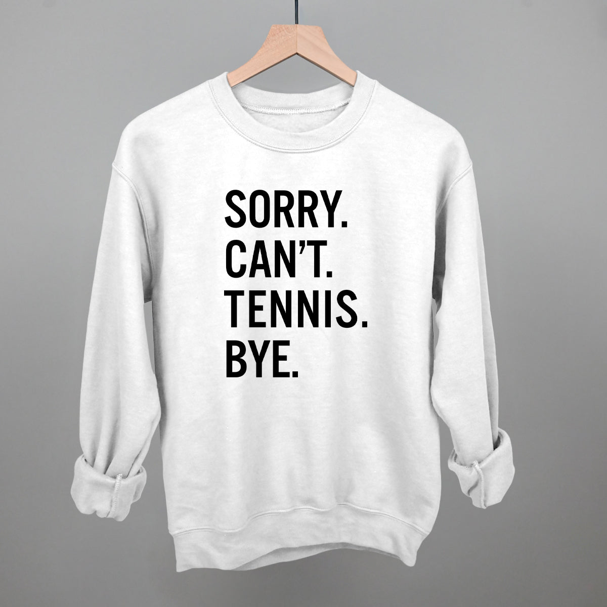 Sorry Can't Tennis Bye