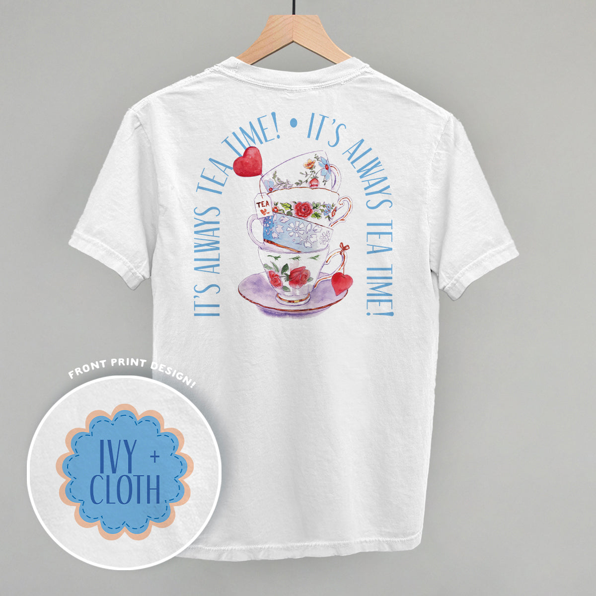 It's Always Tea Time (Back Print)