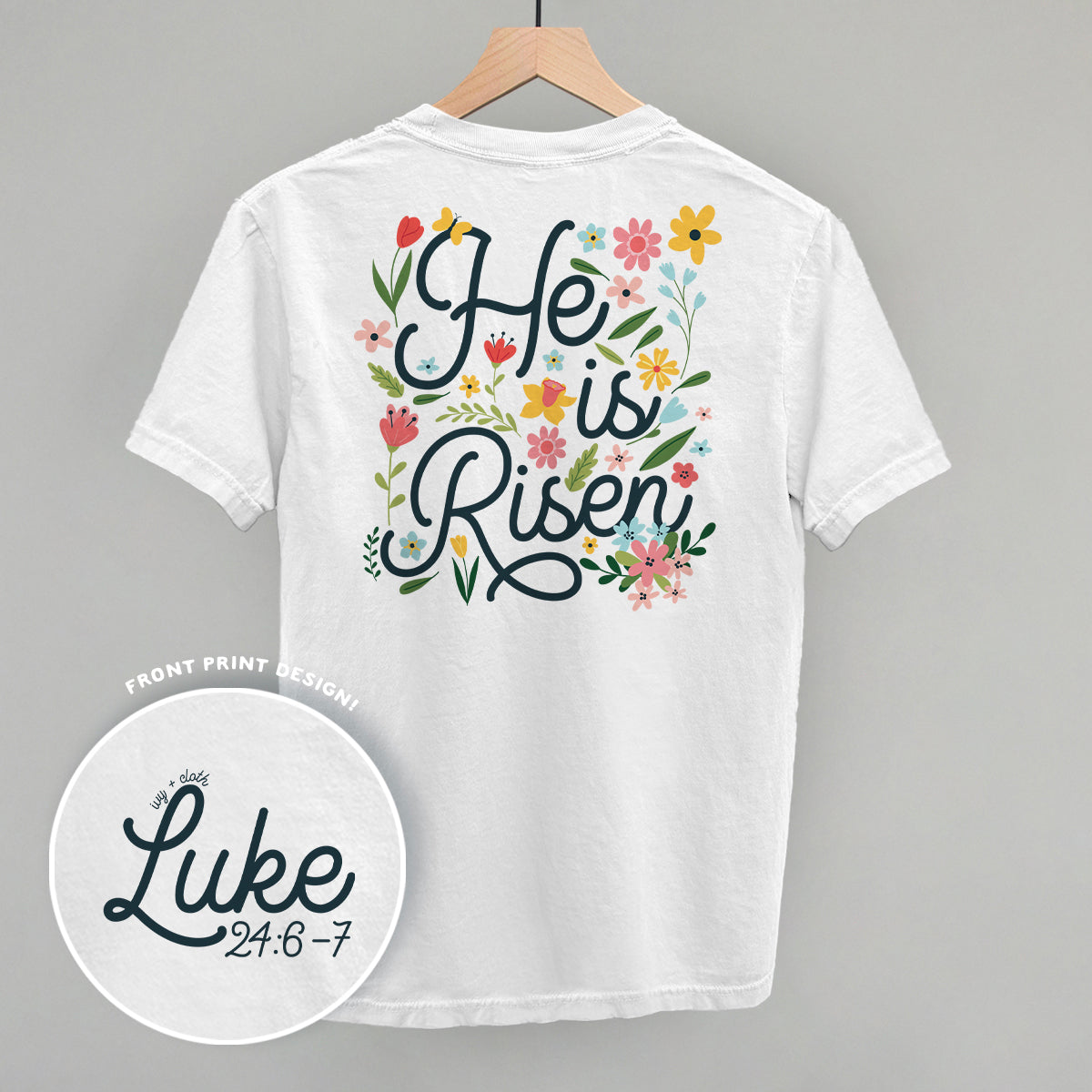 He Is Risen Floral (Back Print)