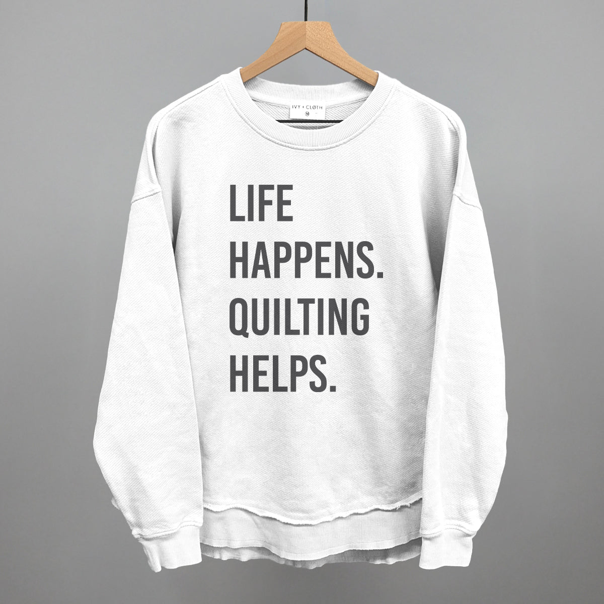 Life Happens Quilting Helps