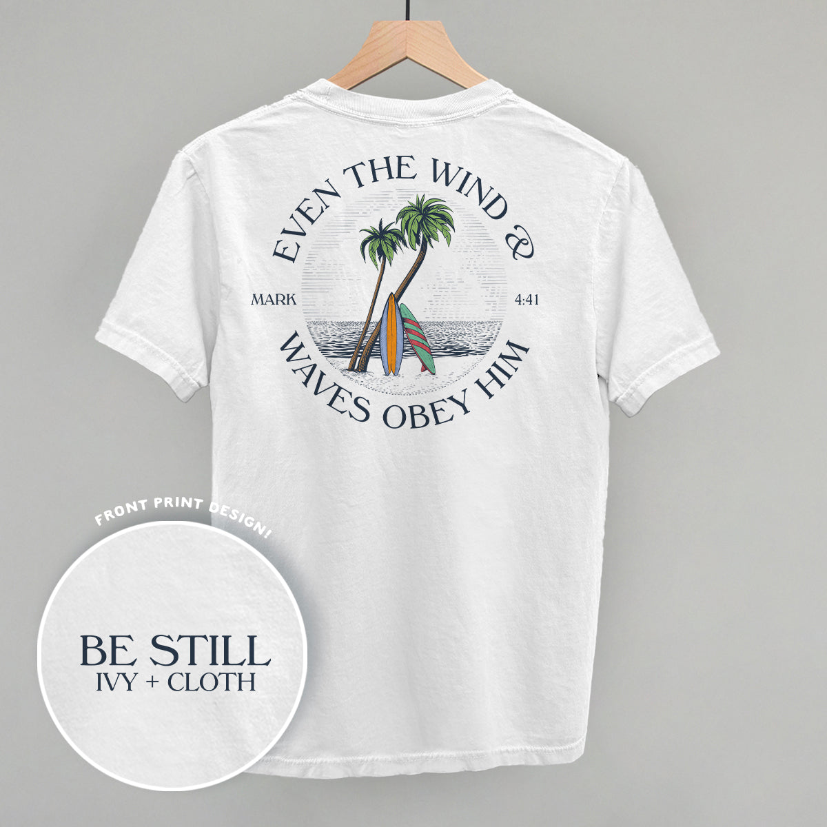 Even The Waves & Wind Obey Him (Back Print)