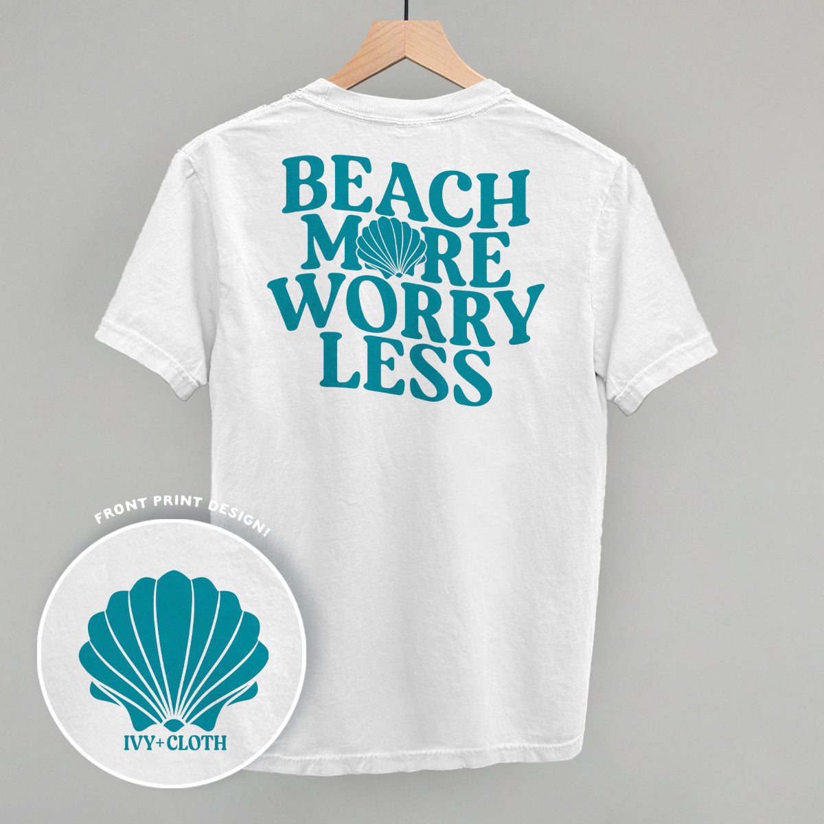 Beach More Worry Less (Back Print)