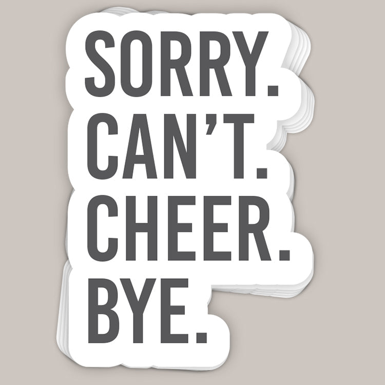 Sorry Can't Cheer Bye Decal