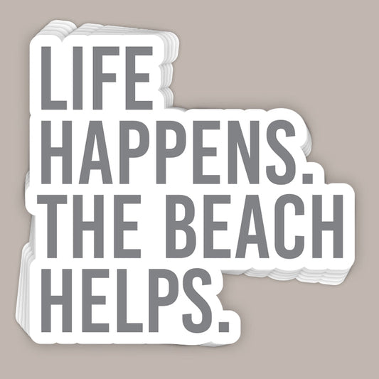 Life Happens The Beach Helps (Decal)