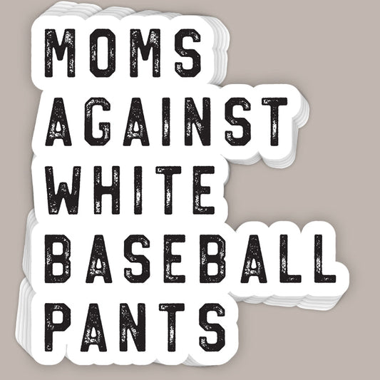 Moms Against White Baseball Pants (Decal)