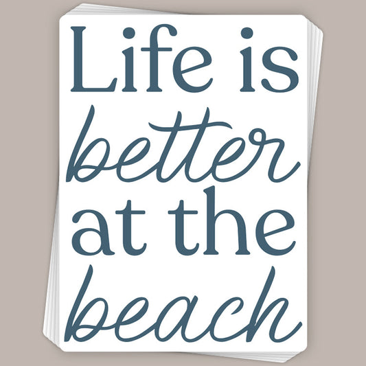 Life Is Better At The Beach (Decal)