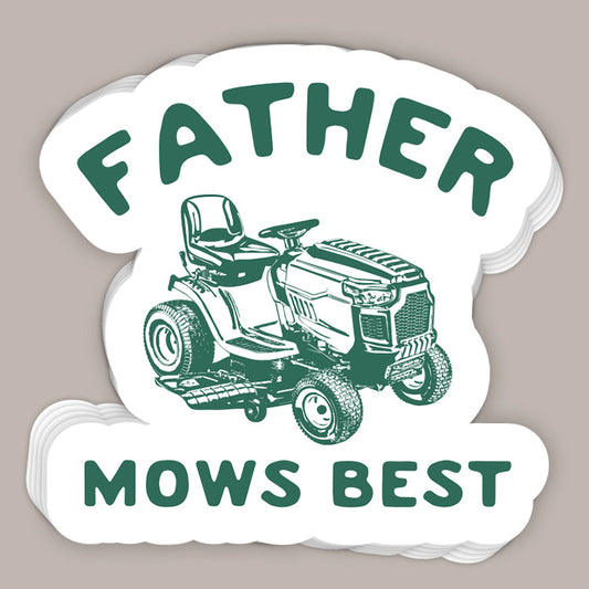 Father Mows Best (Decal)