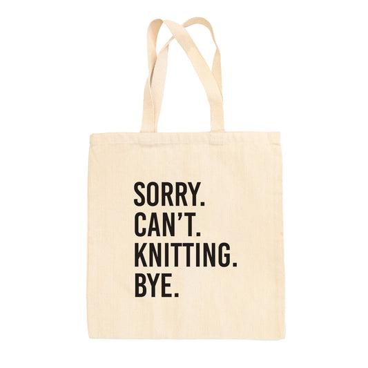 Sorry Can't Knitting Bye Tote Bag