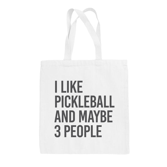 I Like Pickleball And Maybe 3 People Tote Bag