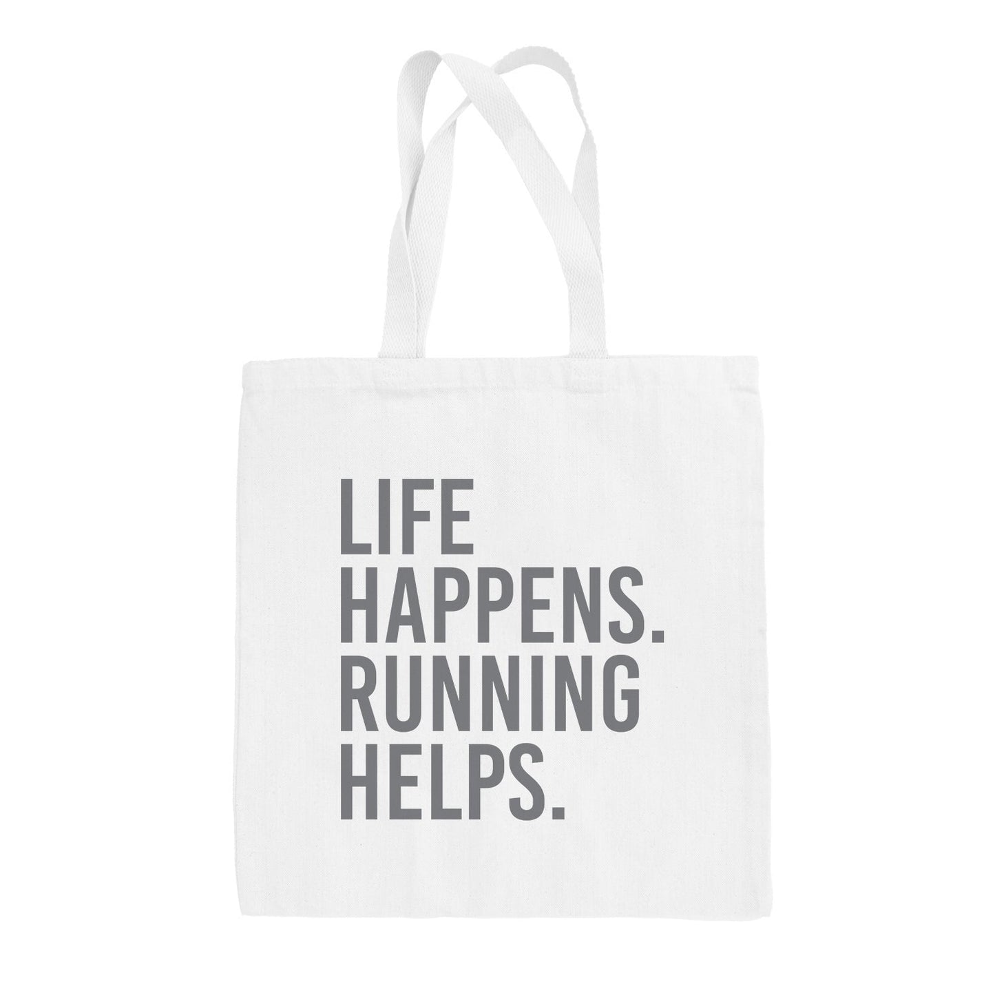 Life Happens Running Helps Tote Bag