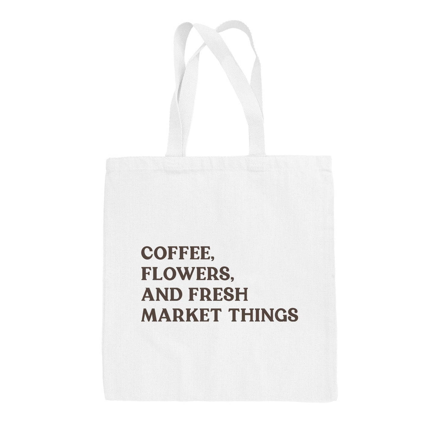 Coffee, Flowers, And Fresh Market Things Tote Bag