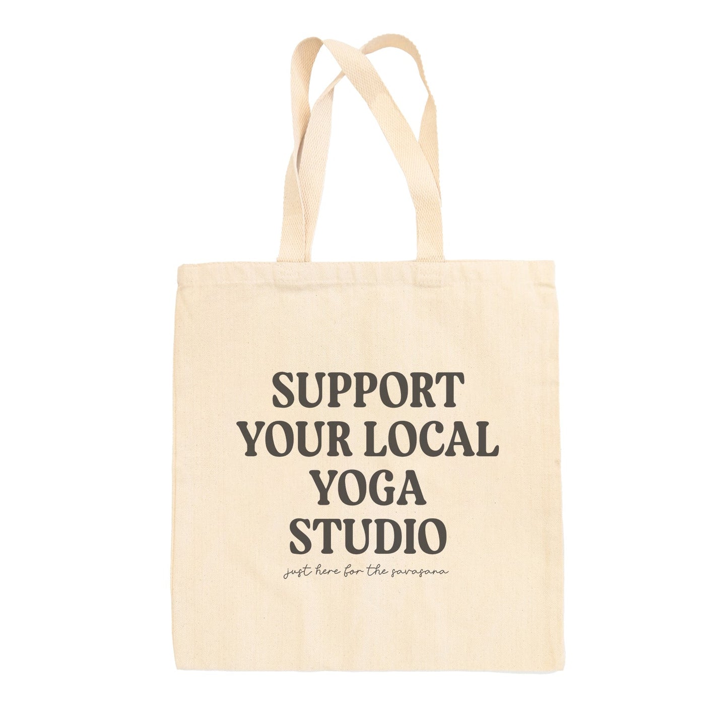 Support Your Local Yoga Studio Tote Bag