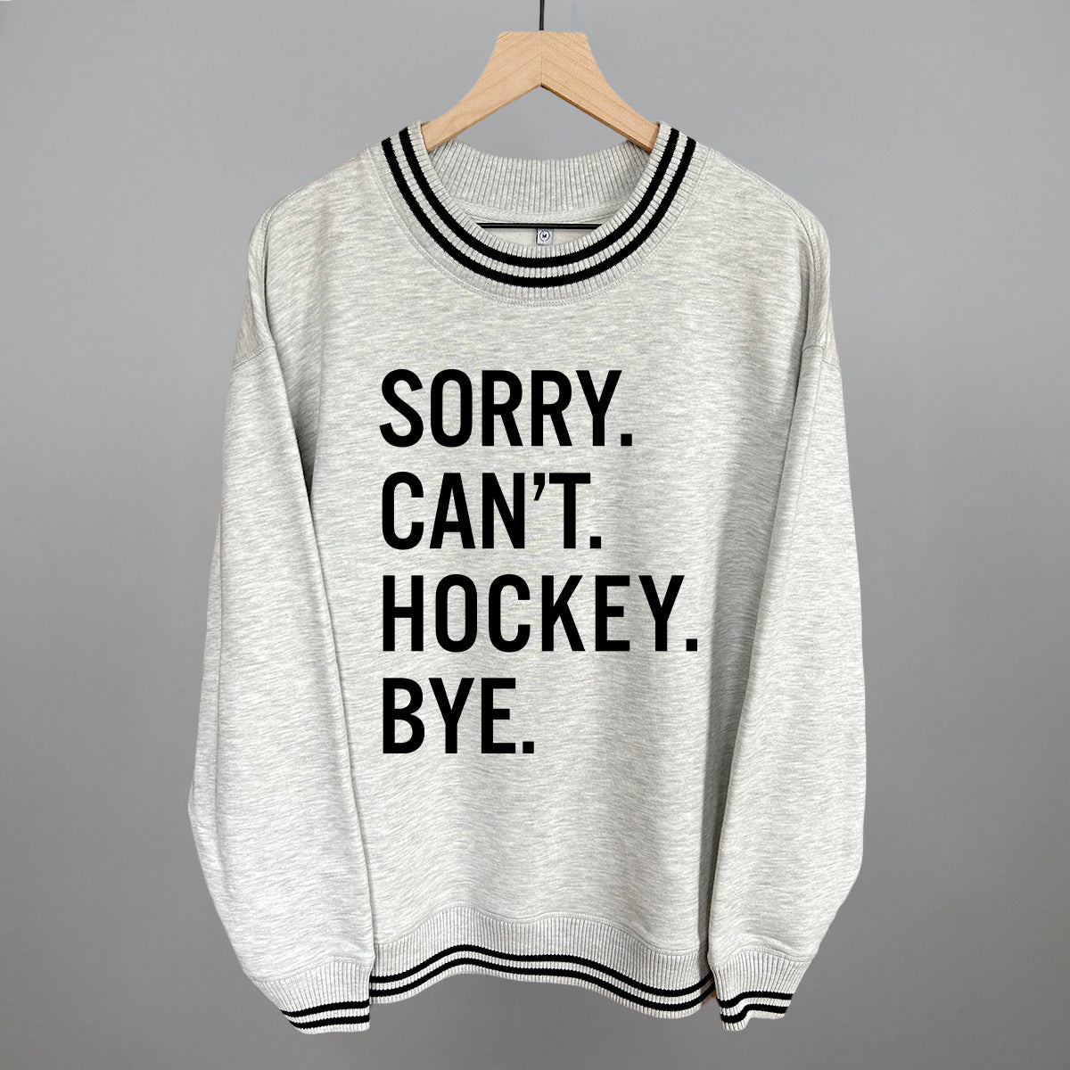 Sorry Can't Hockey Bye