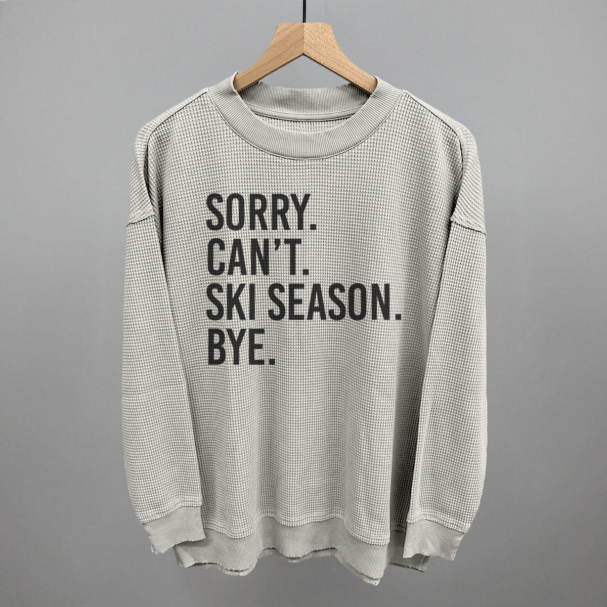Sorry Can't Ski Season Bye
