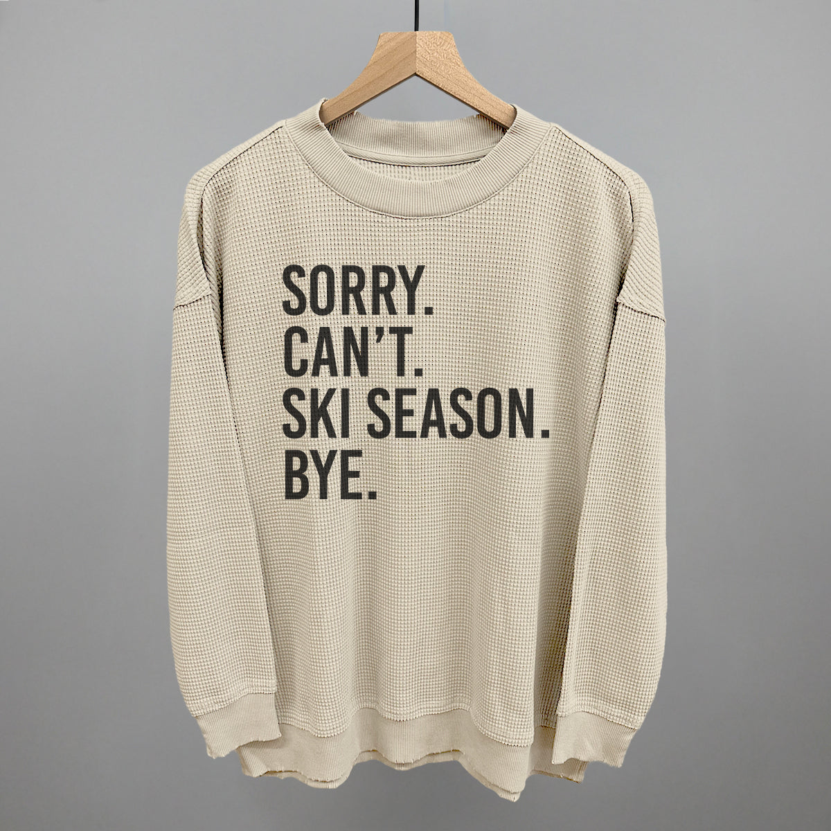 Sorry Can't Ski Season Bye