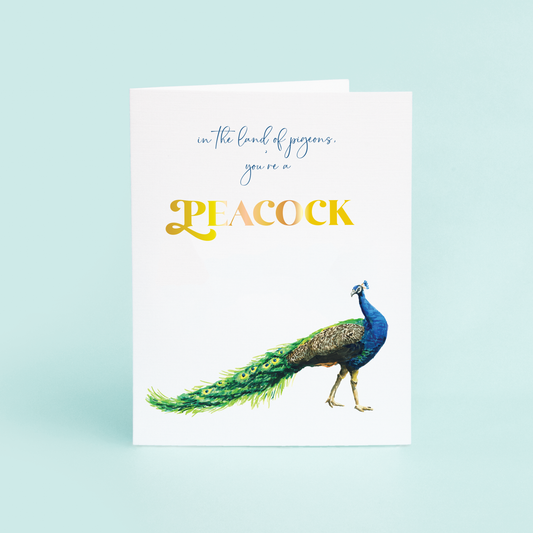Peacock Strut "You're A peacock"
