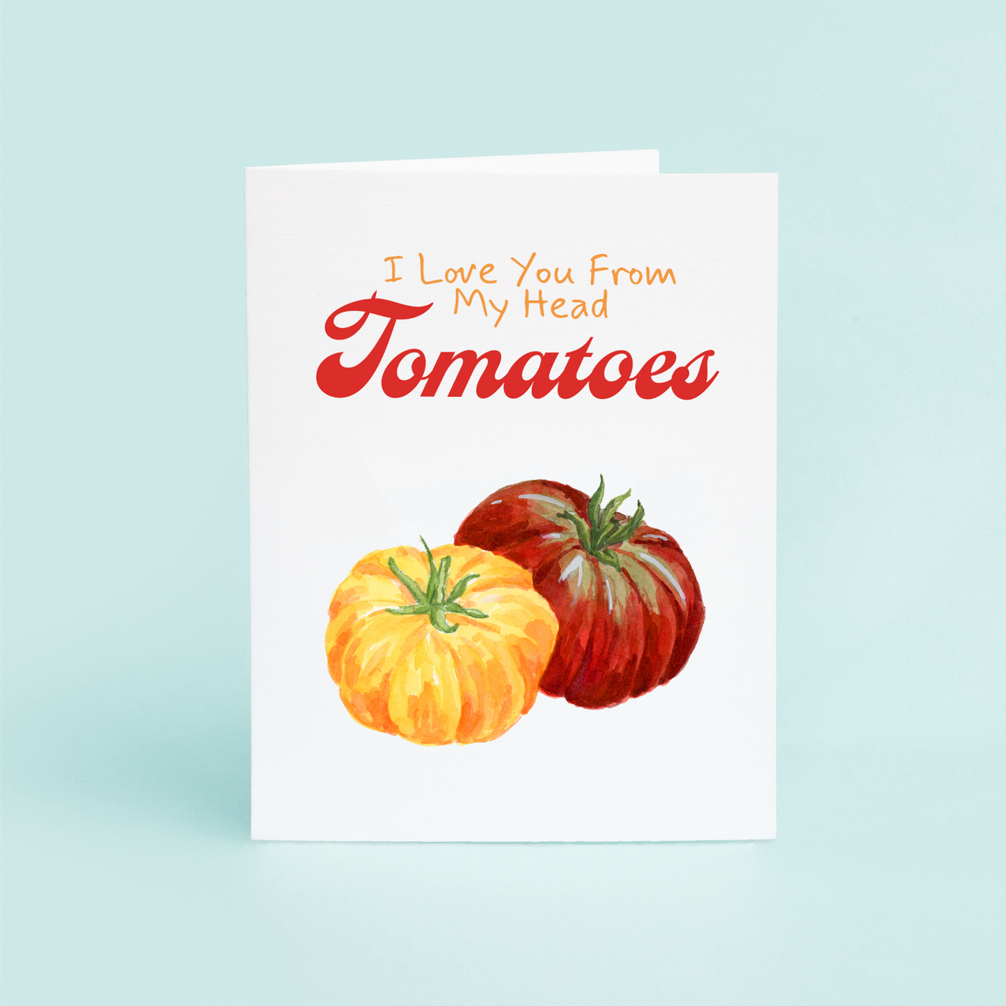 Tomatoes "I love you tomatoes"