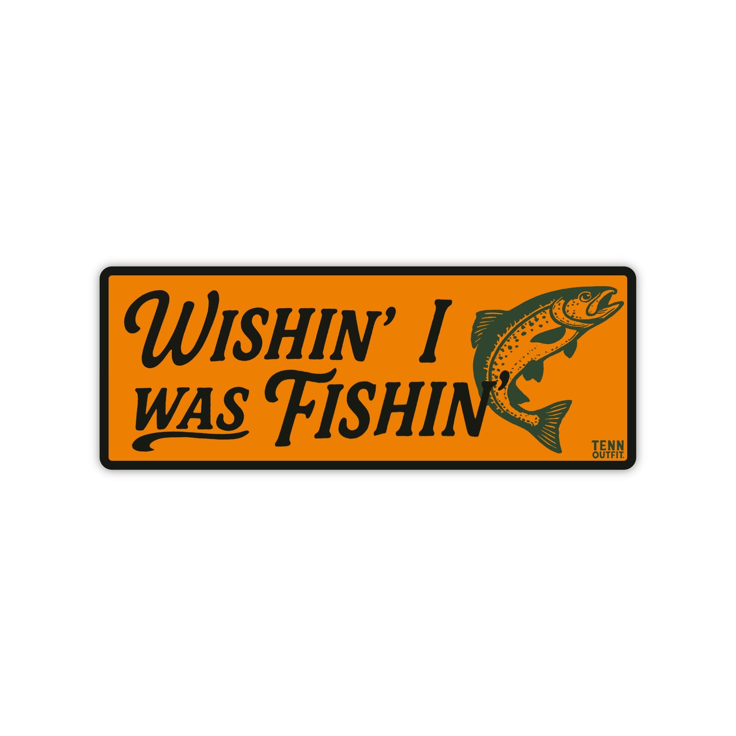 Wishin' I Was Fishin' / Trout Sticker