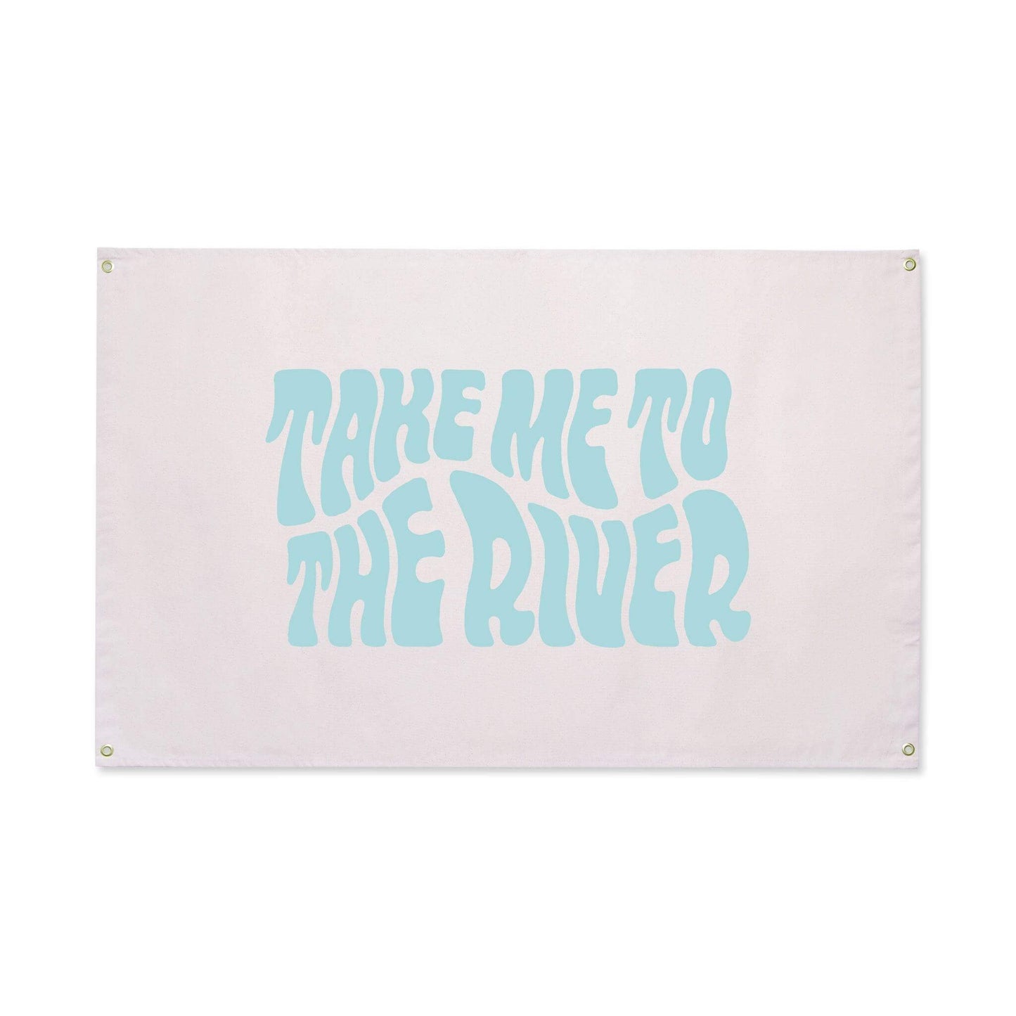 Take Me To The River Canvas Flag