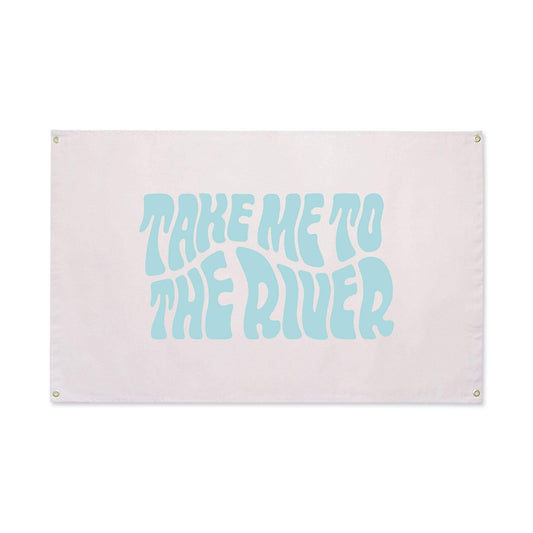 Take Me To The River Canvas Flag