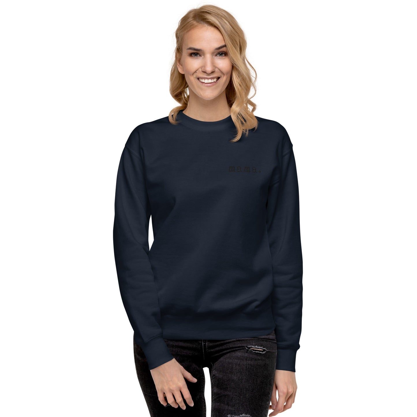 Mama. Embroidered |  Premium Adult Sweatshirt